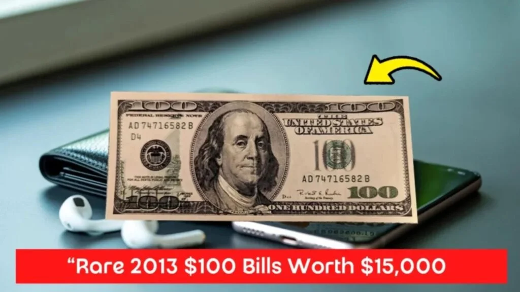 Is Your 2013 $100 Bill Worth