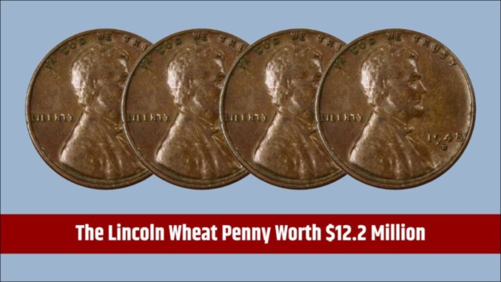 The Lincoln Wheat Penny Worth $12.2 Million
